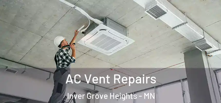  AC Vent Repairs Inver Grove Heights - MN