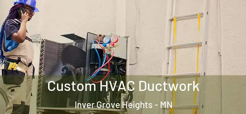  Custom HVAC Ductwork Inver Grove Heights - MN