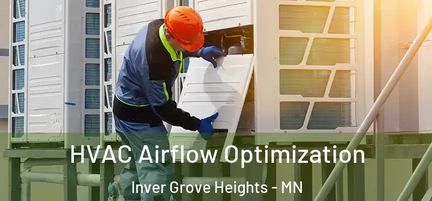  HVAC Airflow Optimization Inver Grove Heights - MN