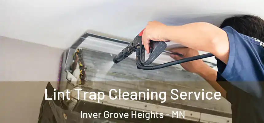  Lint Trap Cleaning Service Inver Grove Heights - MN
